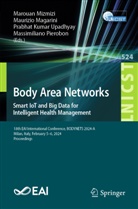 Prabhat Kumar Upadhyay et al, Maurizio Magarini, Marouan Mizmizi, Massimiliano Pierobon, Prabhat Kumar Upadhyay - Body Area Networks. Smart IoT and Big Data for Intelligent Health Management