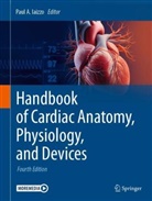 Paul A Iaizzo, Paul A. Iaizzo - Handbook of Cardiac Anatomy, Physiology, and Devices