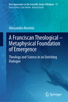 Mantini Alessandro, Alessandro Mantini - A Franciscan Theological-Metaphysical Foundation of Emergence
