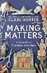 Clare Hunter, Hunter Clare - Making Matters