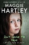 Maggie Hartley, Hartley Maggie - Don't Leave Me Here