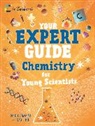 Dr Kit Chapman, Dr. Kit Chapman, Dao Linh, Dao Linh - Your Expert Guide: Chemistry for Young Scientists