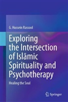 G Hussein Rassool, G. Hussein Rassool - Exploring the Intersection of Islamic Spirituality and Psychotherapy