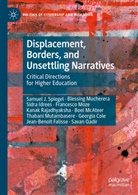 Georgia Cole, Jean-Benoit Falisse, Sidr Idrees, Sidra Idrees, Boel McAteer, Francesco Moze... - Displacement, Borders, and Unsettling Narratives