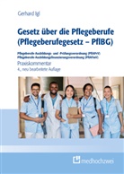 Gerhard Igl - Gesetz über die Pflegeberufe (Pflegeberufegesetz - PflBG) Pflegeberufe-Ausbildungs- und -Prüfungsverordnung (PflAPrV) Pflegeberufe-Ausbildungsfinanzierungsverordnung (PflAFinV)