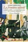 Jonathan Ray - La frontera sefardí : la reconquista y la comunidad judia en la España medieval