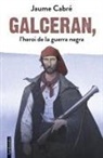 Jaume Cabré - Galceran, l'heroi de la guerra negra
