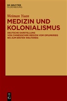 Weiman Yuan - Medizin und Kolonialismus