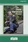 Thom Hartmann - The Thom Hartmann Reader [16 Pt Large Print Edition]