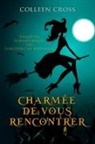 Colleen Cross, Colleen Cross - Charmée de vous rencontrer