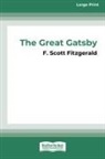 F Scott Fitzgerald, F. Scott Fitzgerald - The Great Gatsby [16pt Large Print Edition]