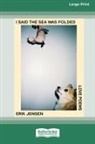 Erik Jensen - I said the sea was folded