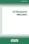 Willa Cather - O Pioneers! (16pt Large Print Edition)