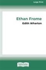 Edith Wharton - Ethan Frome (16pt Large Print Edition)