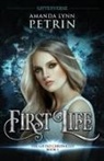 Amanda Lynn Petrin, Amanda Lynn Petrin - First Life