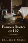 Mark D. Norris - Famous Quotes on Life