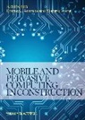 Chimay J. (Architectural Engineering Depar Anumba, Chimay J. Wang Anumba, Chimay J Anumba, Chimay J. (Architectural Engineering Department Anumba, Chimay J Anumba, Wang... - Mobile and Pervasive Computing in Construction