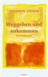 Elisabeth Steiner, Elisabeth Steiner - Weggehen und ankommen