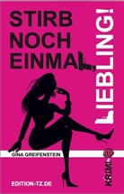 Gina Greifenstein - Stirb noch einmal, Liebling!