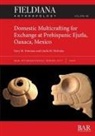 Gary M. Feinman, Linda M. Nicholas - Domestic Multicrafting for Exchange at Prehispanic Ejutla, Oaxaca, Mexico