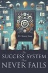 W. Clement Stone - The Success System That Never Fails