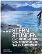 Doris Cuturi-Stern, Jochen Döderlein, Gün Neumann, Günter Neumann, Werner Schreckeneder - Sternstunden und Geheimtipps von Menschen im Salzkammergut