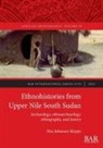 Else Johansen Kleppe - Ethnohistories from Upper Nile South Sudan