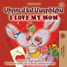 Shelley Admont, Kidkiddos Books - I Love My Mom (Armenian English Bilingual Book for Kids)