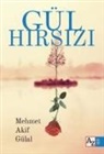 Mehmet Akif Gülal - Gül Hirsizi