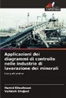 Hamid Khoshdast, Vahideh Shojaei - Applicazioni dei diagrammi di controllo nelle industrie di lavorazione dei minerali