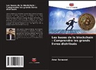 Amar Saraswat - Les bases de la blockchain : Comprendre les grands livres distribués