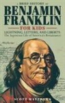 Scott Matthews - A Brief History of Ben Franklin for Kids - Lightning, Letters, and Liberty