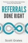 Scott Grates - Referrals Done Right