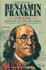 Scott Matthews - A Brief History of Ben Franklin for Kids - Lightning, Letters, and Liberty