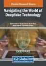 Girish Lakhera, Ercan Ozen, Sanjay Taneja - Navigating the World of Deepfake Technology