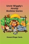 Howard Roger Garis - Uncle Wiggily's Airship; Bedtime Stories
