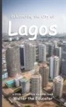 Walter the Educator - Celebrating the City of Lagos