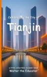 Walter the Educator - Celebrating the City of Tianjin