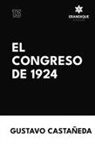 Gustavo A Castañeda - El Congreso de 1924
