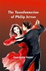 Georgette Heyer - The Transformation of Philip Jettan