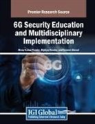 Tanveer Ahmad, Binay Kumar Pandey, Digvijay Pandey - 6G Security Education and Multidisciplinary Implementation