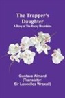 Gustave Aimard - The Trapper's Daughter