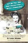 Laura Wagner - Let Me Tell You How I Really Feel ... with a Vengeance