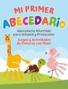 Mintz Crafts - Mi primer Abecedario. Abecedario Divertido para Infantil y Preescolar. Juegos y Actividades de Pinturas con Mano