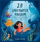 Blume Potter - 20 Underwater Kingdom Bedtime Stories For Kids Age 3 - 8