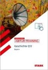 Johannes Werner - STARK Geschichte 1 Q12 - Abitur-Training Bayern, m. 1 Buch, m. 1 Beilage