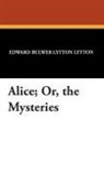 Edward Bulwer-Lytton - Alice; Or, the Mysteries