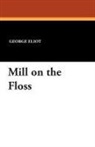 George Eliot - Mill on the Floss