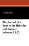 James Boswell - The Journal of a Tour to the Hebrides with Samuel Johnson, LL.D