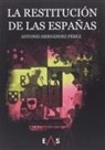Antonio Hernández Pérez - La restitución de las Españas